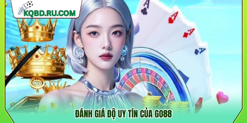 Nhận định mức độ uy tín của cổng game GO88